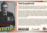 Edward “Ted” Scaysbrook, a D-Day veteran, served in the Royal Canadian Naval Volunteer Reserve. After the war, he worked as a caretaker at Markham schools and received the Excellence in Education Award. Ted was an active volunteer with the Markham District Veterans Association and the Markham Museum, where the Ted Scaysbrook Award for exemplary volunteers was created in his honor. Learn more at Markham Museum.
